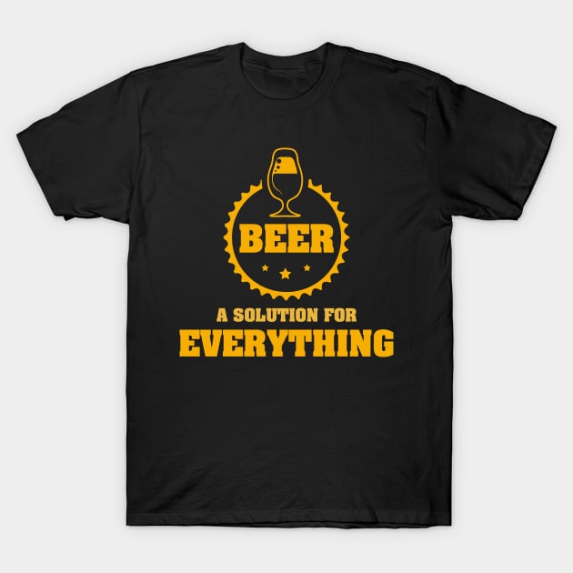 Beer is a Solution for Everything Funny Cool Epic Saying T-Shirt by Naumovski